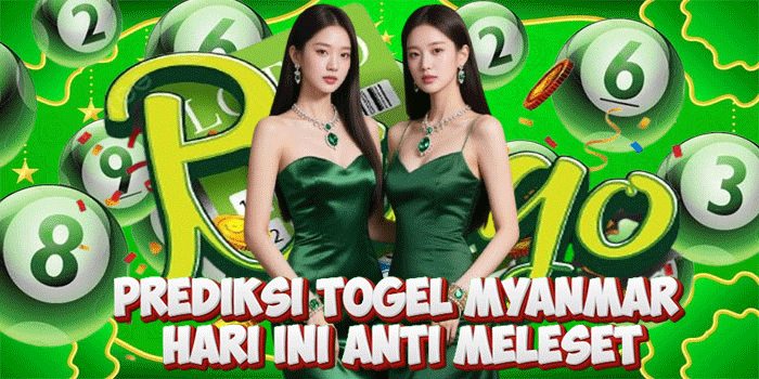 Prediksi Togel Myanmar Hari Ini Anti Meleset