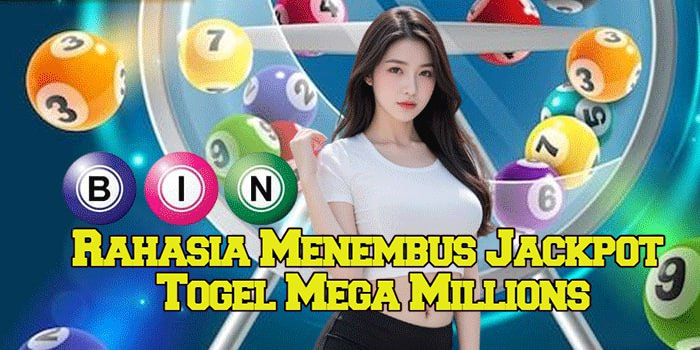 Rahasia Menembus Jackpot Togel Mega Millions