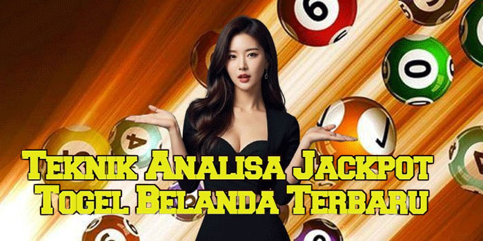 Teknik Analisa Jackpot Togel Belanda Terbaru